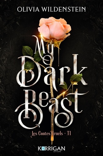 Les contes cruels Tome 1 : My dark beast