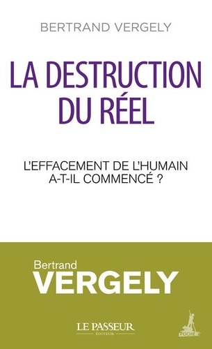 La destruction du réel. L'effacement de l'humain a-t-il commencé ?