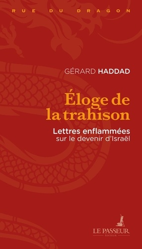 Eloge de la trahison. Lettres enflammées sur le devenir d'Israël