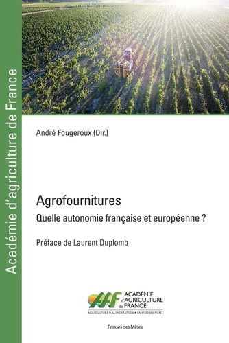 Agrofournitures. Quelle autonomie française et européenne ?