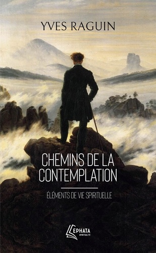 Chemins de la contemplation. Eléments de vie spirituelle