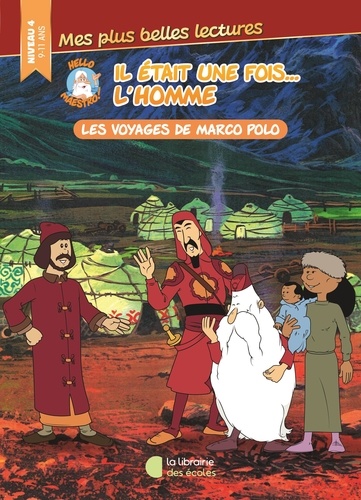 Hello Maestro ! Il était une fois… l'homme : Les voyages de Marco Polo. Niveau 4