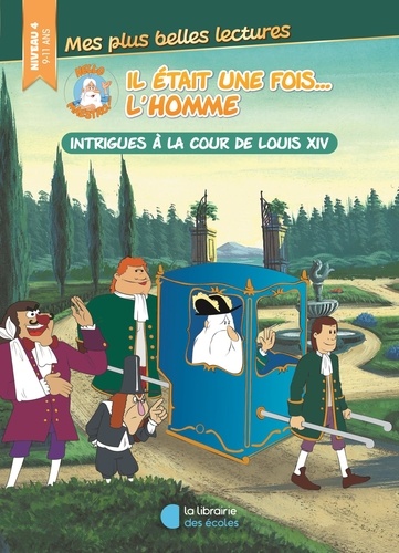 Hello Maestro ! Il était une fois… l'homme : Le grand siècle de Louis XIV. Niveau 4