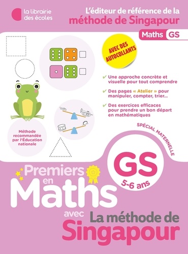 Premiers pas en Maths avec la méthode de Singapour. GS, 5-6 ans