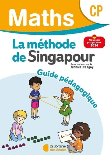 Mathématiques CP La Méthode de Singapour. Guide pédagogique, Edition 2024