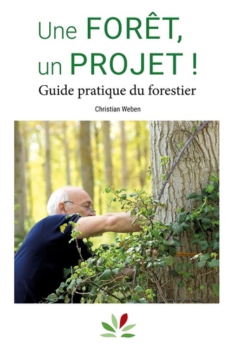 Une forêt, un projet ! Guide pratique du forestier