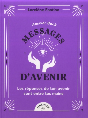 Messages d'avenir. Les réponses de ton avenir sont entre tes mains, Edition