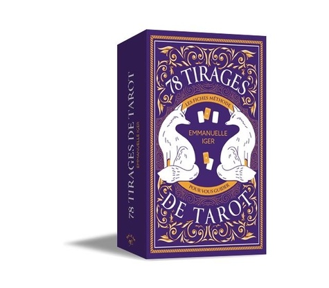 78 tirages de Tarot. Les fiches méthode pour vous guider