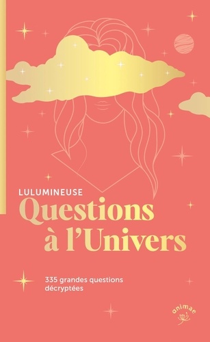 Questions à l'univers. 335 grandes questions décryptés