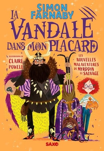 Le Magicien dans mon cabanon Tome 2 : La Vandale dans mon placard. Les nouvelles malaventures de Myrddin le sauvage