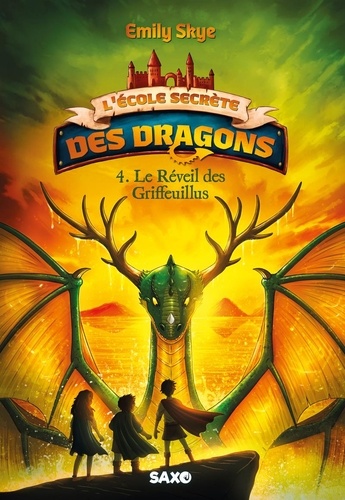 L'école secrète des dragons Tome 4 : Le Réveil des Griffeuillus