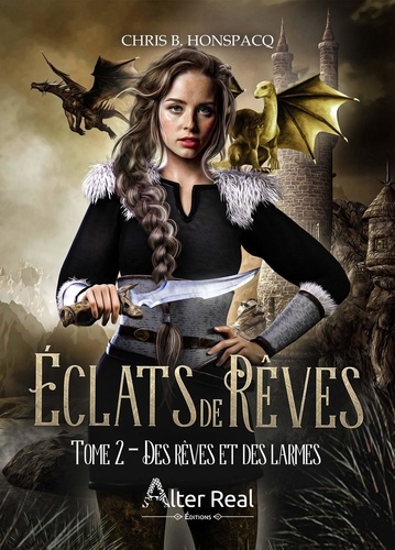 Des rêves et des larmes. Tome 2, Eclats de rêves