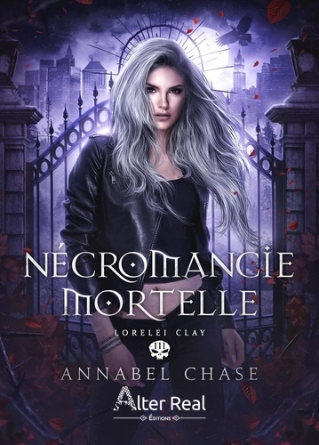 Lorelei Clay Tome 3 : Nécromancie mortelle