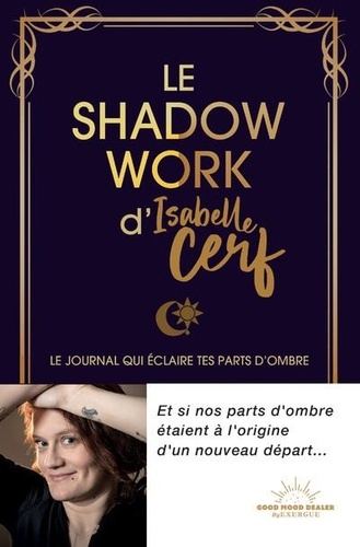 Le Shadow Work d'Isabelle Cerf. Le journal qui éclaire tes parts d'ombre