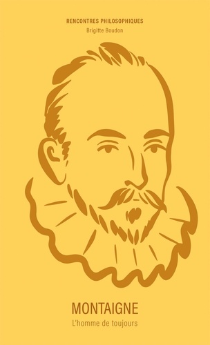 Montaigne. L'homme de toujours