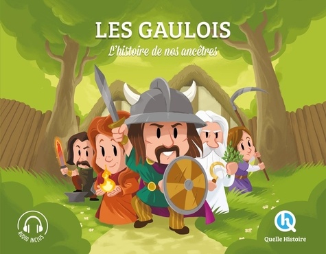 Les Gaulois. L'histoire de nos ancêtres