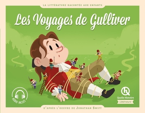 Les Voyages de Gulliver. D'après l'oeuvre de Jonathan Swift