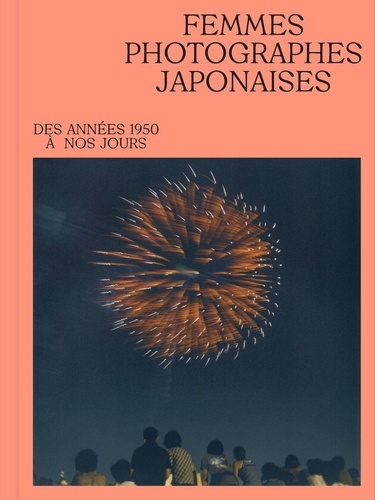 Femmes photographes japonaises. Des années 1950 à nos jours