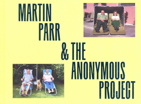 Martin Parr & The Anonymous Project. Edition bilingue français-anglais