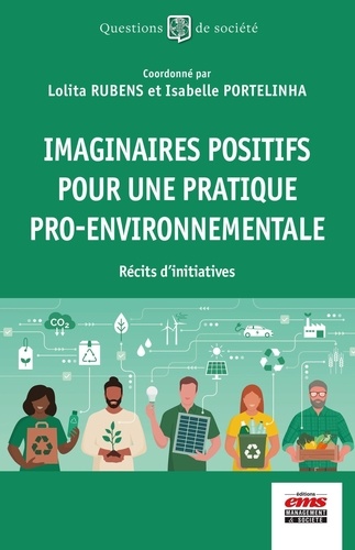 Imaginaires positifs pour une pratique pro-environnementale. Récits d'initiatives