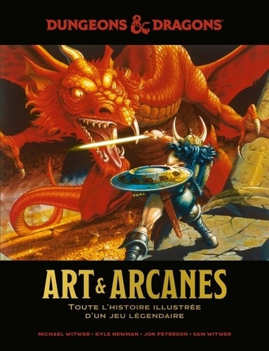 Dungeons & Dragons : Art & Arcanes. Toute l'histoire illustrée d'un jeu légendaire