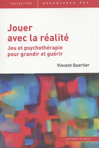 Jouer avec la réalité. Jeu et psychothérapie pour grandir et guérir