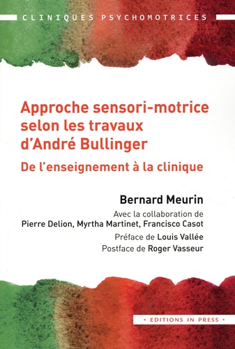 L'approche sensori-motrice selon les travaux d'André Bullinger. De l'enseignement à la clinique