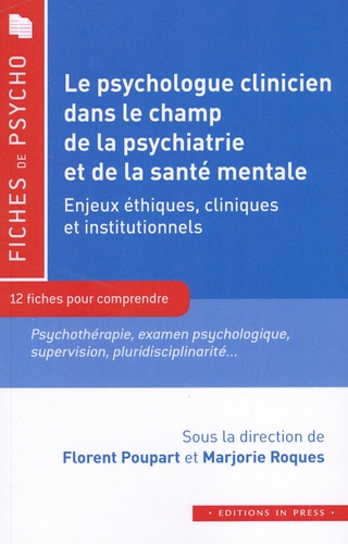 Le psychologue clinicien dans le champ de la psychiatrie et de la sante mentale. Enjeux éthiques, cliniques et institutionnels