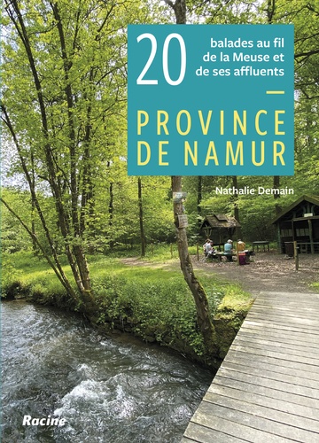 20 balades au fil de la Meuse et de ses affluents. Province de Namur