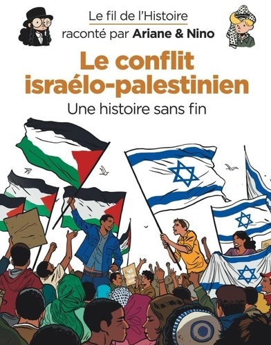 Le fil de l'histoire raconté par Ariane & Nino : Le conflit israélo-palestinien