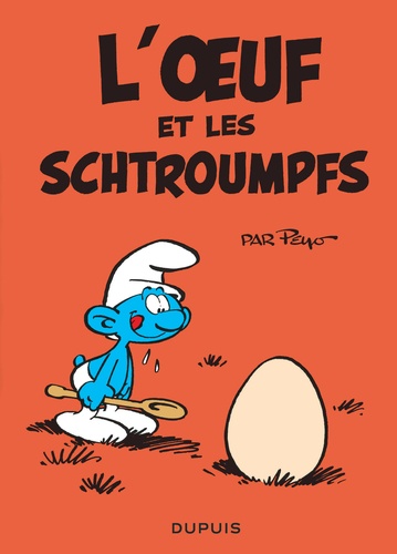 Les Schtroumpfs : L'oeuf et les Schtroumpfs