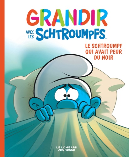 Grandir avec les Schtroumpfs Tome 1 : Le Schtroumpf qui avait peur du noir