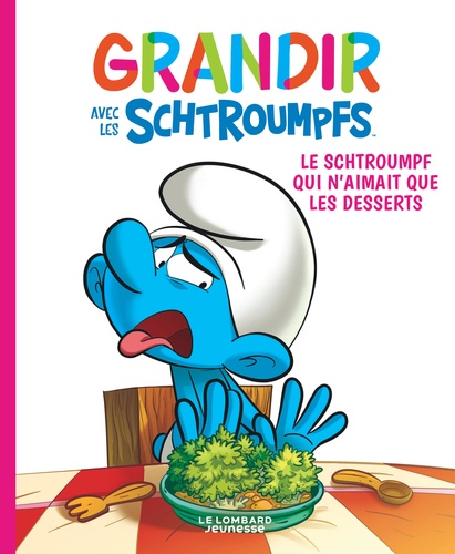 Grandir avec les Schtroumpfs Tome 3 : Le Schtroumpf qui n'aimait que les desserts