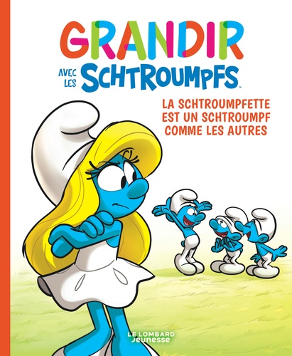 Grandir avec les Schtroumpfs Tome 4 : La Schtroumpfette est un Schtroumpf comme les autres