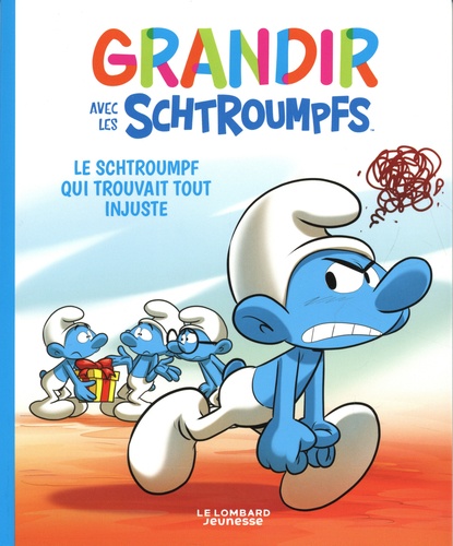 Grandir avec les Schtroumpfs Tome 5 : Le Schtroumpf qui trouvait tout injuste