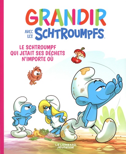 Grandir avec les Schtroumpfs Tome 8 : Le Schtroumpf qui jetait ses déchets n'importe où