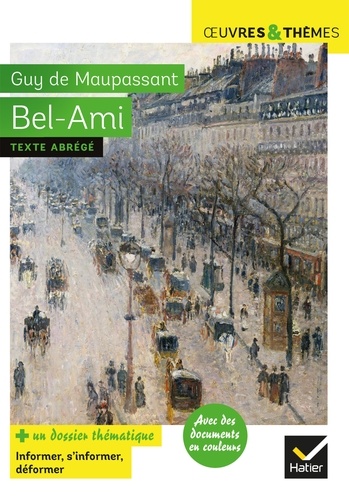 Bel-Ami. Suivi d'un dossier thématique 