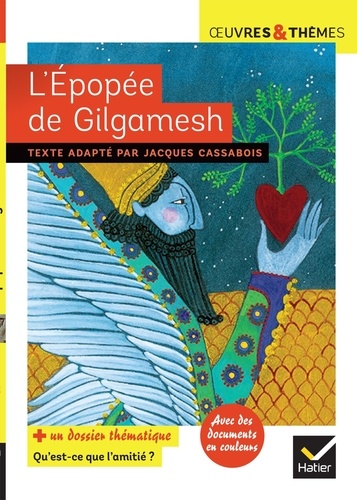 L'épopée de Gilgamesh. Dossier thématique 