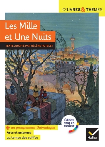 Les Mille et Une Nuits. Groupement thématique Arts et sciences au temps des califes