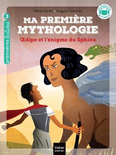 Ma première mythologie Tome 10 : Oedipe et l'énigme du sphinx. Niveau 3