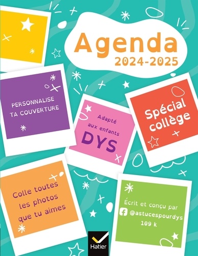 Agenda DYS spécial collège. Edition 2024-2025 [ADAPTE AUX DYS