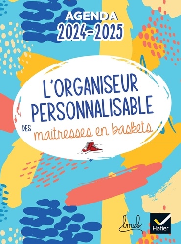 L'organiseur personnalisable des maitresses en baskets. Edition 2024-2025