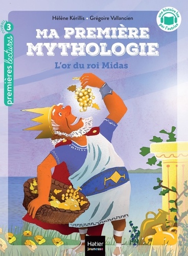 Ma première mythologie Tome 1 : L'or du roi Midas. Niveau 3