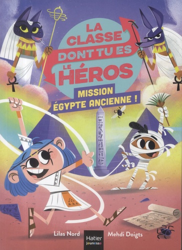 La classe dont tu es le héros : Mission Egypte ancienne !