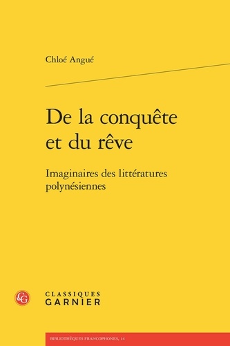 De la conquête et du rêve. Imaginaires des littératures polynésiennes