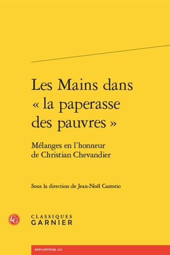 Les mains dans la paperasse des pauvres. Mélanges en l'honneur de Christian Chevandier