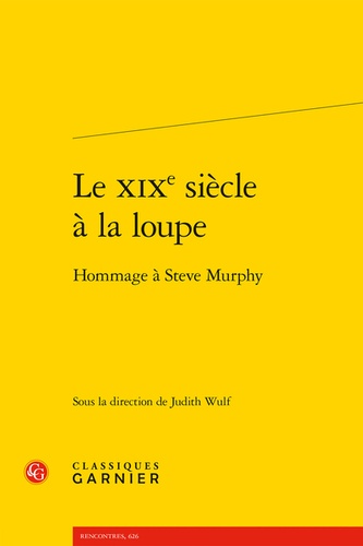 Le XIXe siècle à la loupe. Hommage à Steve Murphy