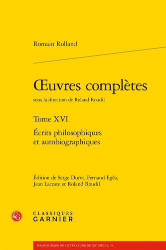 Oeuvres complètes. Tome XVI : Ecrits philosophiques et autobiographiques