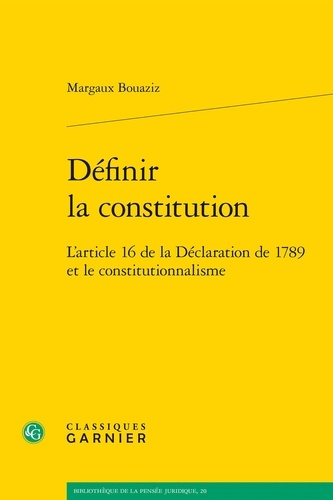 Définir la Constitution. L'article 16 de la déclaration de 1789 et le constitutionnalisme