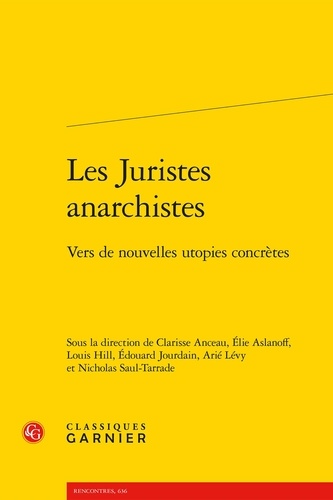 Les juristes anarchistes. Vers de nouvelles utopies concrètes